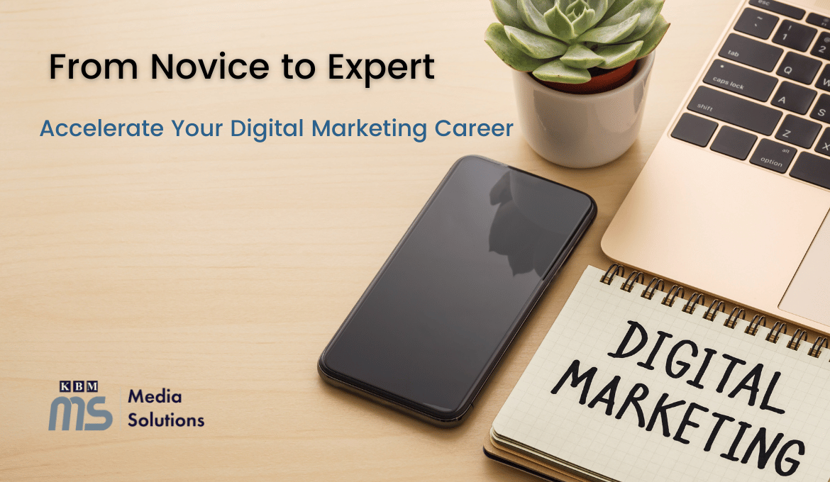 from-novice-to-expert-accelerate-your-digital-marketing-career-with-specialized-training